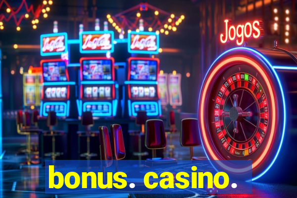 bonus. casino.