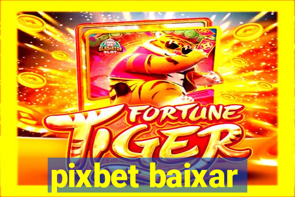 pixbet baixar