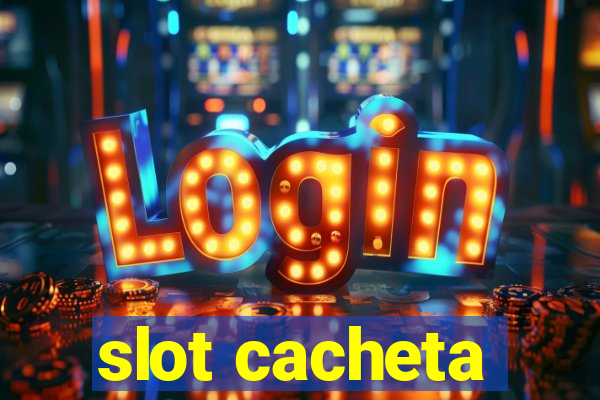 slot cacheta