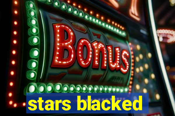 stars blacked