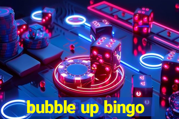 bubble up bingo