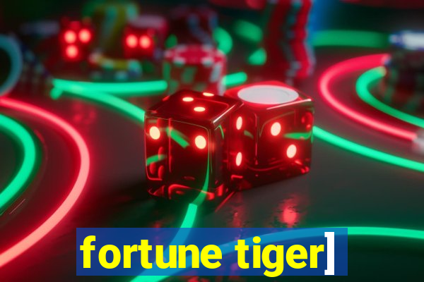 fortune tiger]