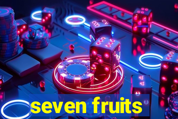 seven fruits