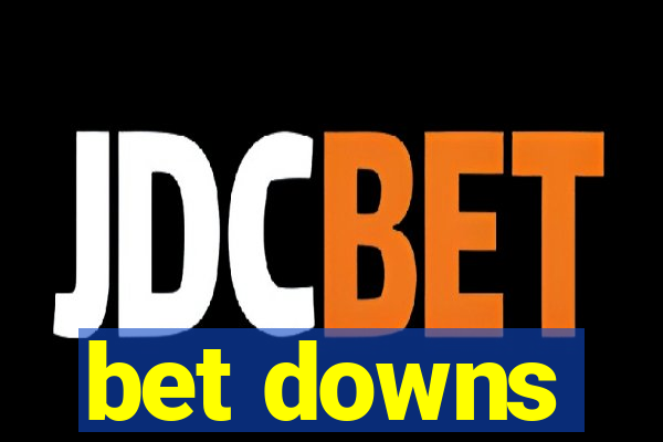 bet downs