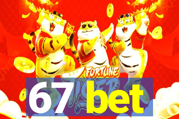 67 bet