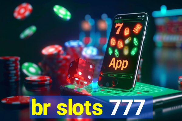 br slots 777