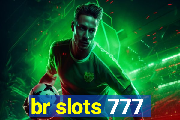 br slots 777