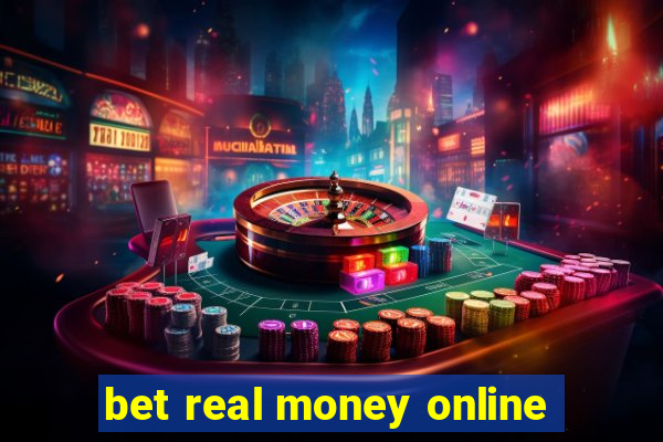 bet real money online