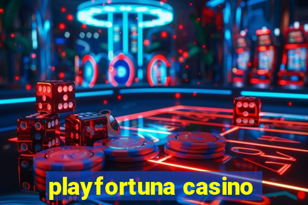 playfortuna casino