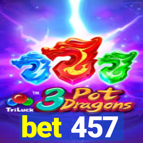 bet 457