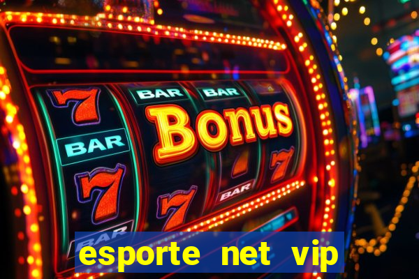 esporte net vip bet apostas