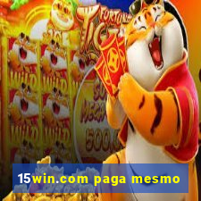 15win.com paga mesmo