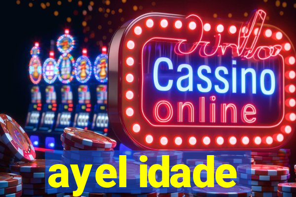 ayel idade