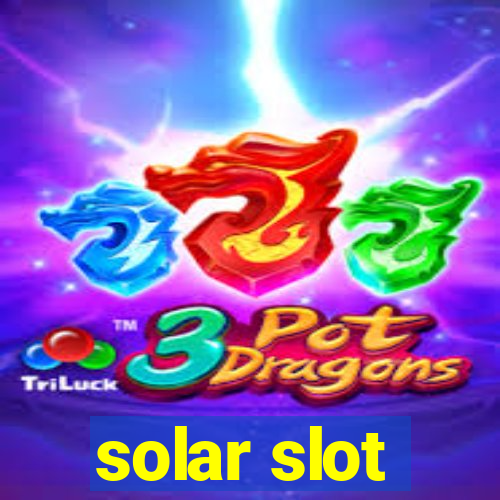 solar slot