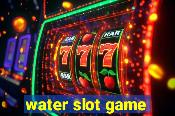 water slot game