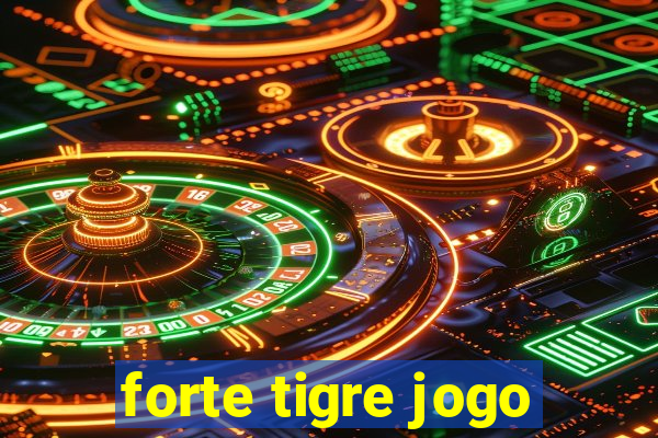 forte tigre jogo