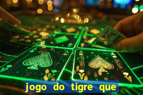 jogo do tigre que paga bem