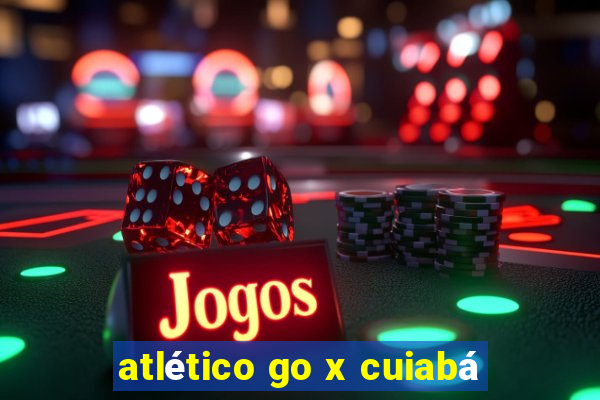 atlético go x cuiabá