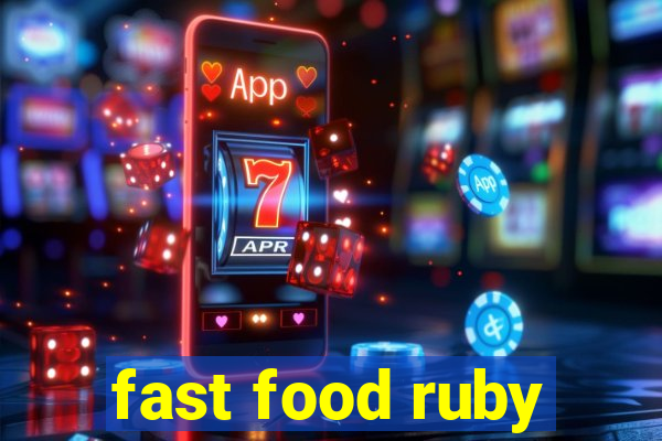 fast food ruby