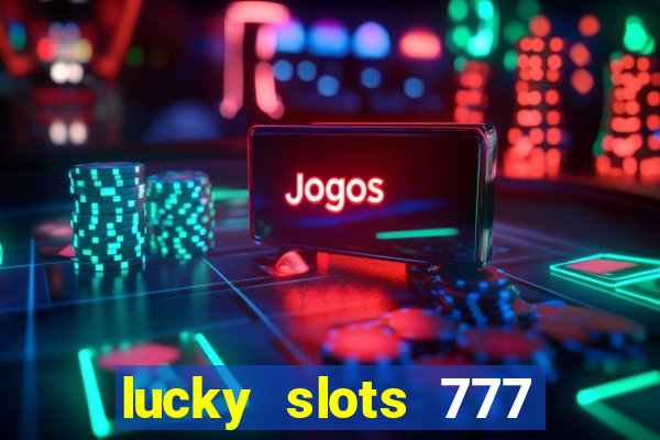 lucky slots 777 pagcorp casino