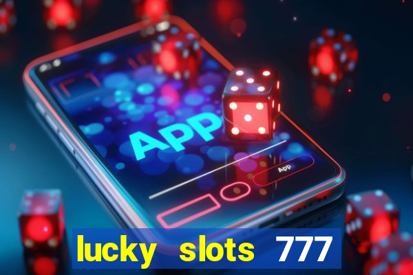 lucky slots 777 pagcorp casino