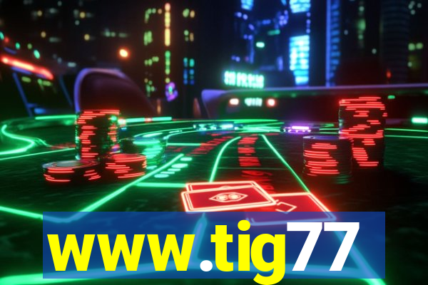 www.tig77