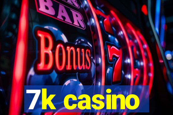 7k casino