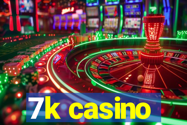 7k casino