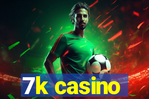 7k casino