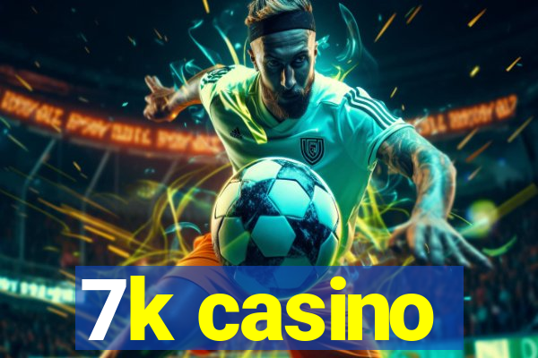 7k casino