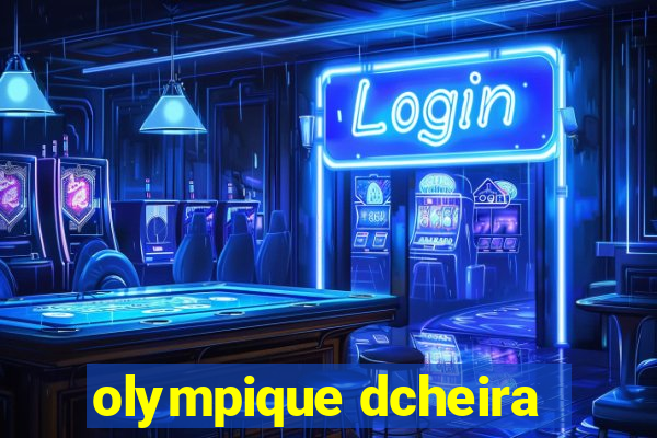 olympique dcheira