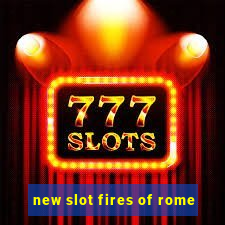 new slot fires of rome