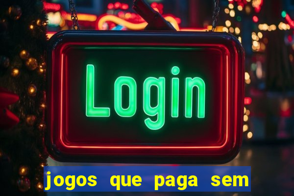 jogos que paga sem precisar depositar