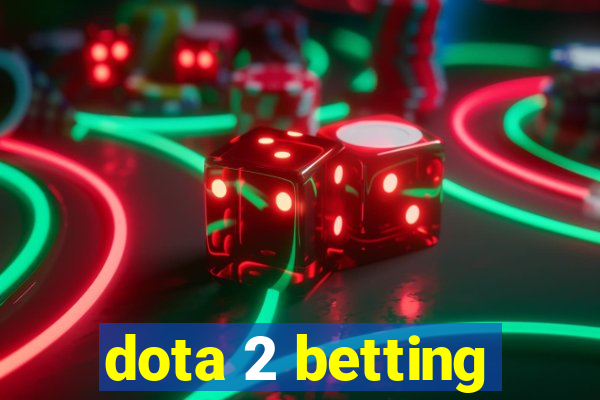 dota 2 betting