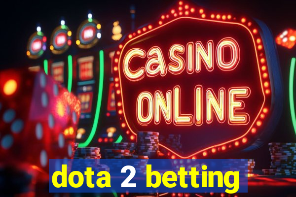 dota 2 betting