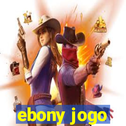 ebony jogo