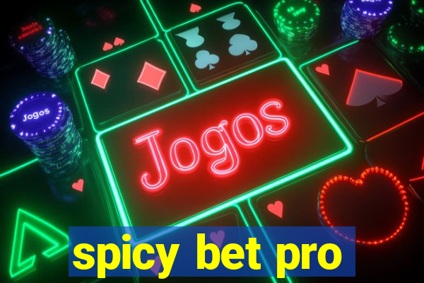 spicy bet pro