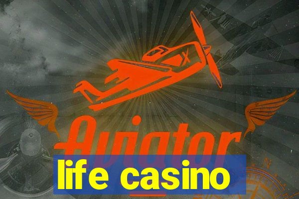 life casino