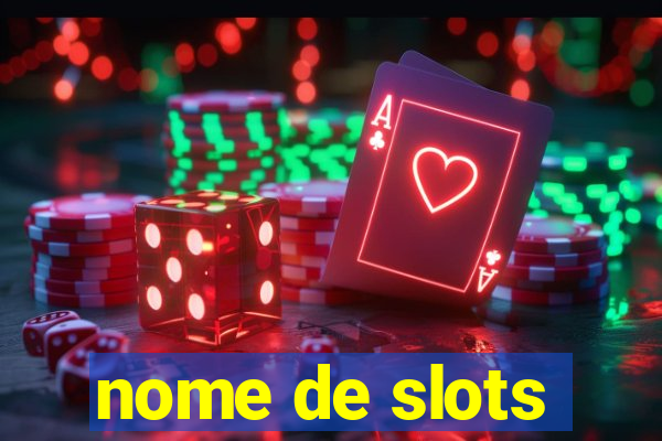 nome de slots