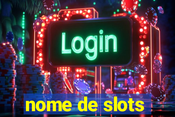 nome de slots