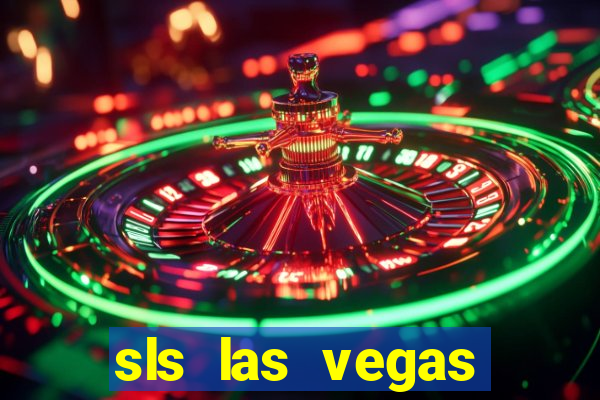 sls las vegas hotel and casino