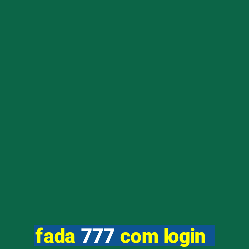 fada 777 com login