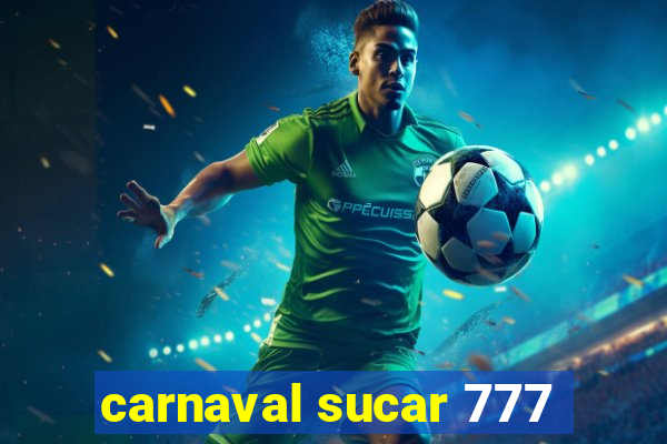 carnaval sucar 777