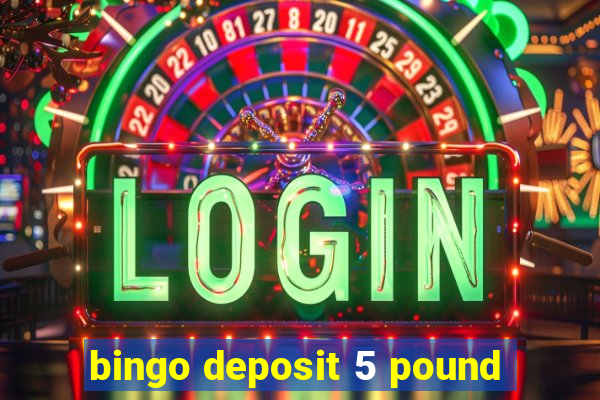 bingo deposit 5 pound