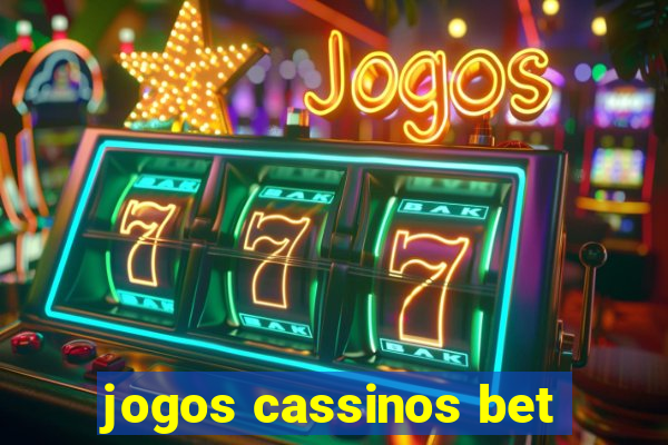 jogos cassinos bet