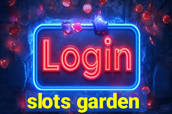 slots garden