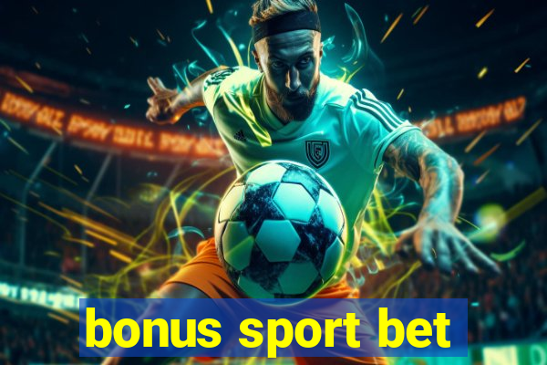 bonus sport bet