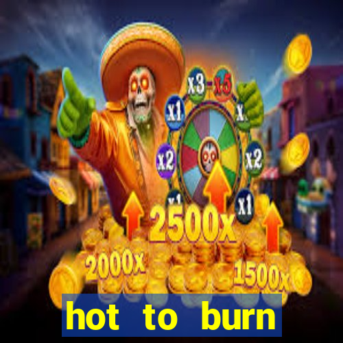 hot to burn extreme slot