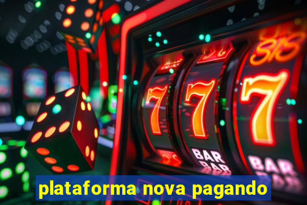 plataforma nova pagando