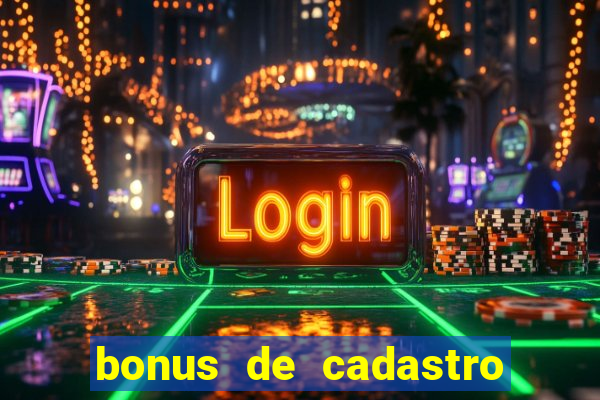 bonus de cadastro sem rollover